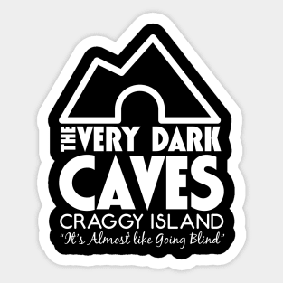 The Very Dark Caves It's Almost like Going Blind Sticker